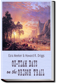 Ox-Team Days on the Oregon Trail | Ezra Meeker